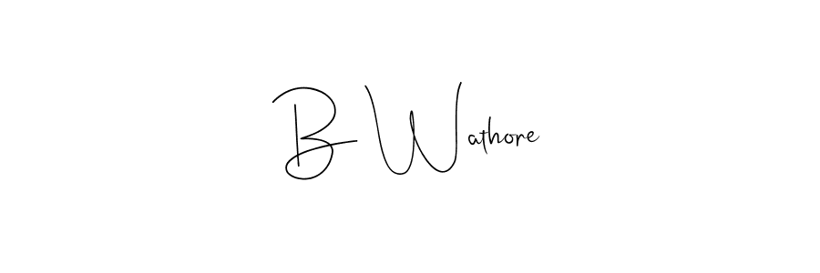 if you are searching for the best signature style for your name B Wathore. so please give up your signature search. here we have designed multiple signature styles  using Andilay-7BmLP. B Wathore signature style 4 images and pictures png