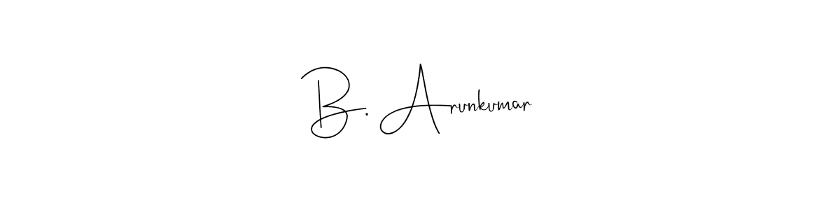 Create a beautiful signature design for name B. Arunkumar. With this signature (Andilay-7BmLP) fonts, you can make a handwritten signature for free. B. Arunkumar signature style 4 images and pictures png