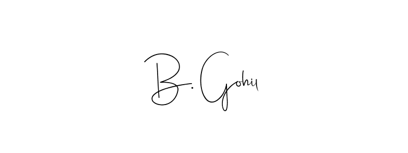 Also we have B. Gohil name is the best signature style. Create professional handwritten signature collection using Andilay-7BmLP autograph style. B. Gohil signature style 4 images and pictures png