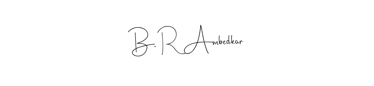 How to make B. R Ambedkar name signature. Use Andilay-7BmLP style for creating short signs online. This is the latest handwritten sign. B. R Ambedkar signature style 4 images and pictures png