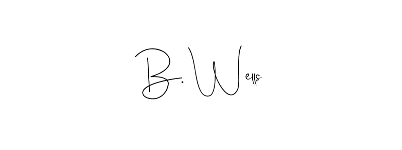 Use a signature maker to create a handwritten signature online. With this signature software, you can design (Andilay-7BmLP) your own signature for name B. Wells. B. Wells signature style 4 images and pictures png
