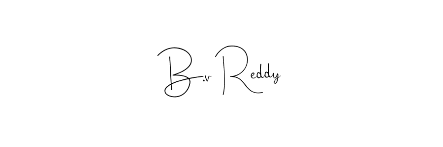 How to make B.v Reddy signature? Andilay-7BmLP is a professional autograph style. Create handwritten signature for B.v Reddy name. B.v Reddy signature style 4 images and pictures png