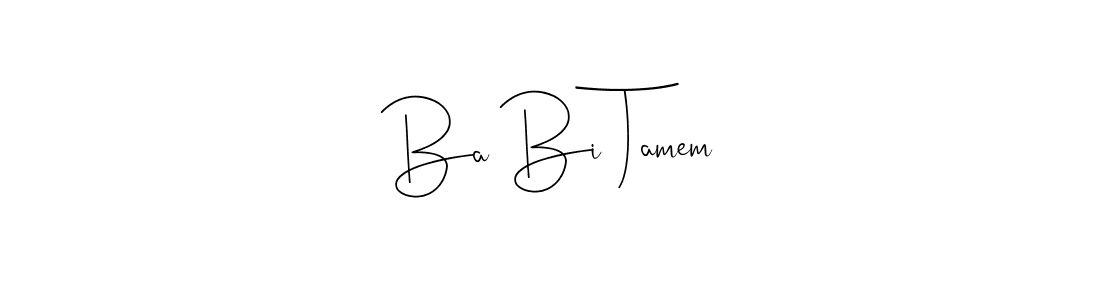 You can use this online signature creator to create a handwritten signature for the name Ba Bi Tamem. This is the best online autograph maker. Ba Bi Tamem signature style 4 images and pictures png