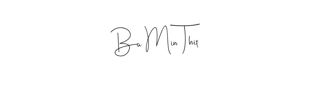 Design your own signature with our free online signature maker. With this signature software, you can create a handwritten (Andilay-7BmLP) signature for name Ba Min Thit. Ba Min Thit signature style 4 images and pictures png