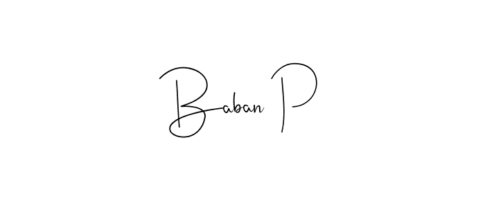 Create a beautiful signature design for name Baban P. With this signature (Andilay-7BmLP) fonts, you can make a handwritten signature for free. Baban P signature style 4 images and pictures png
