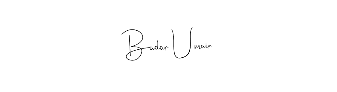 Make a beautiful signature design for name Badar Umair. With this signature (Andilay-7BmLP) style, you can create a handwritten signature for free. Badar Umair signature style 4 images and pictures png