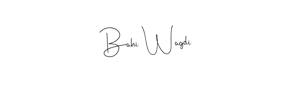 Make a beautiful signature design for name Bahi Wagdi. With this signature (Andilay-7BmLP) style, you can create a handwritten signature for free. Bahi Wagdi signature style 4 images and pictures png