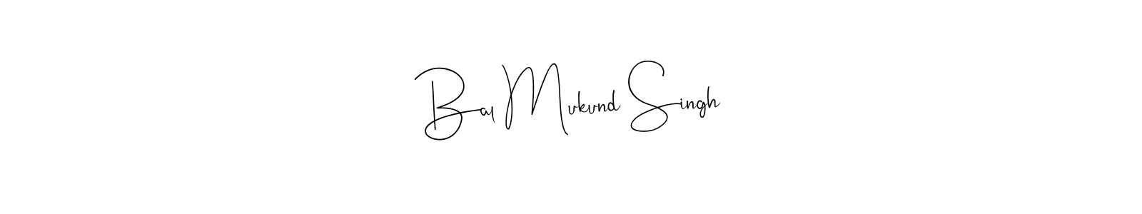 Make a beautiful signature design for name Bal Mukund Singh. With this signature (Andilay-7BmLP) style, you can create a handwritten signature for free. Bal Mukund Singh signature style 4 images and pictures png