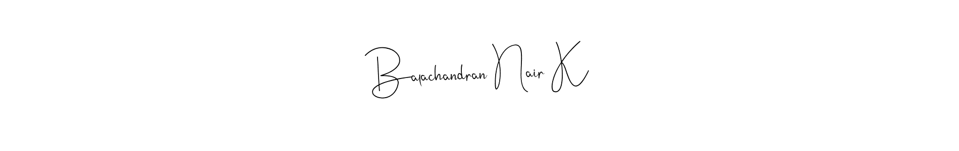 Also we have Balachandran Nair K name is the best signature style. Create professional handwritten signature collection using Andilay-7BmLP autograph style. Balachandran Nair K signature style 4 images and pictures png