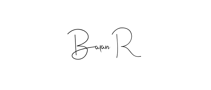 Create a beautiful signature design for name Balan R. With this signature (Andilay-7BmLP) fonts, you can make a handwritten signature for free. Balan R signature style 4 images and pictures png