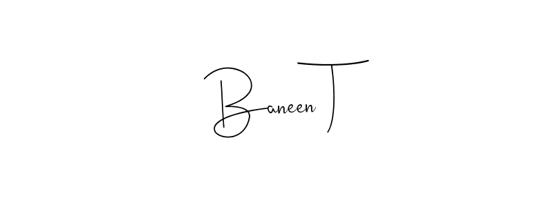 Use a signature maker to create a handwritten signature online. With this signature software, you can design (Andilay-7BmLP) your own signature for name Baneen T. Baneen T signature style 4 images and pictures png