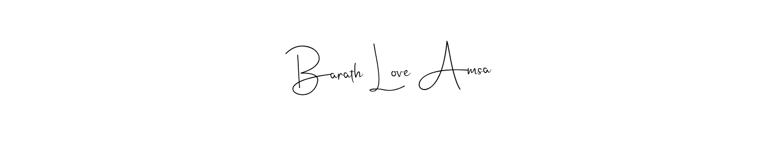 Design your own signature with our free online signature maker. With this signature software, you can create a handwritten (Andilay-7BmLP) signature for name Barath Love Amsa. Barath Love Amsa signature style 4 images and pictures png