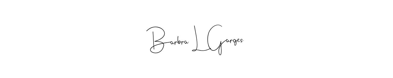 Make a beautiful signature design for name Barbra L Garges. With this signature (Andilay-7BmLP) style, you can create a handwritten signature for free. Barbra L Garges signature style 4 images and pictures png