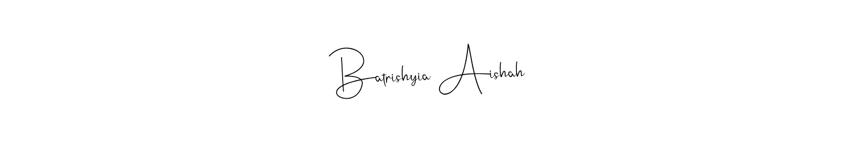 It looks lik you need a new signature style for name Batrishyia Aishah. Design unique handwritten (Andilay-7BmLP) signature with our free signature maker in just a few clicks. Batrishyia Aishah signature style 4 images and pictures png