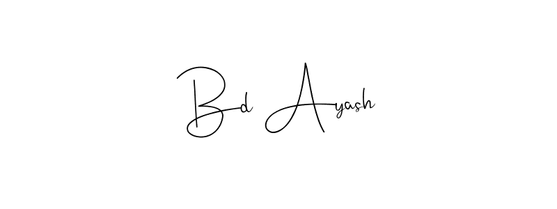 Create a beautiful signature design for name Bd Ayash. With this signature (Andilay-7BmLP) fonts, you can make a handwritten signature for free. Bd Ayash signature style 4 images and pictures png