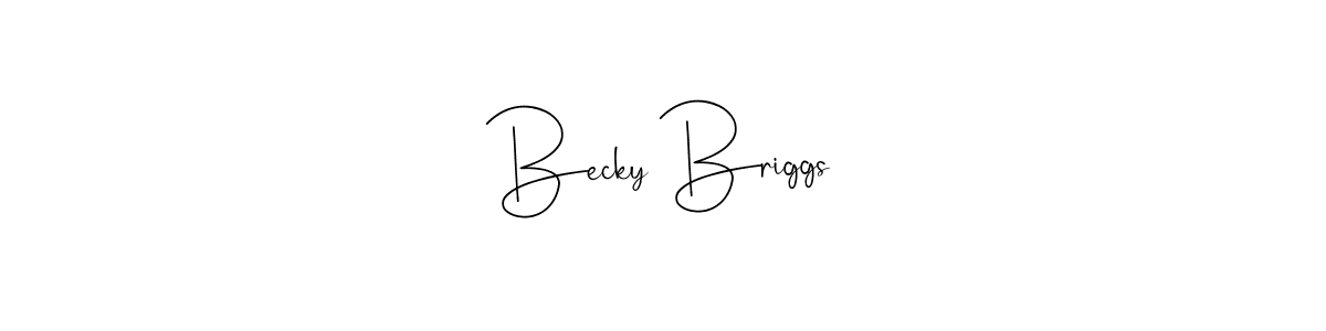 How to make Becky Briggs name signature. Use Andilay-7BmLP style for creating short signs online. This is the latest handwritten sign. Becky Briggs signature style 4 images and pictures png