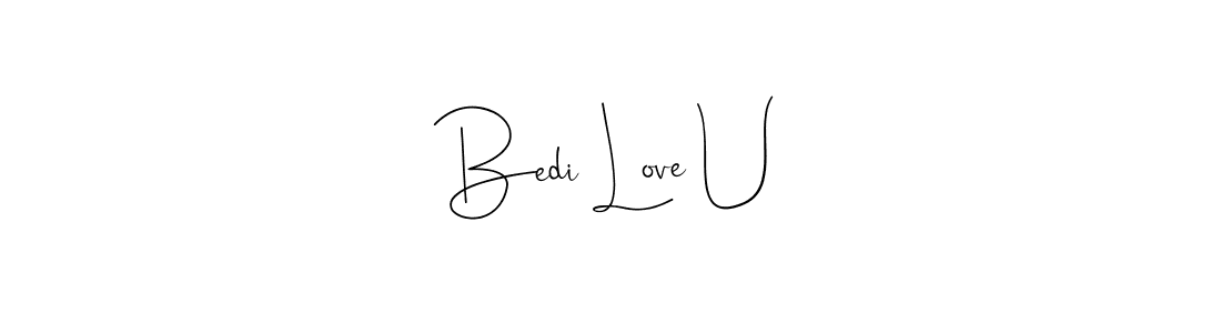 You should practise on your own different ways (Andilay-7BmLP) to write your name (Bedi Love U) in signature. don't let someone else do it for you. Bedi Love U signature style 4 images and pictures png