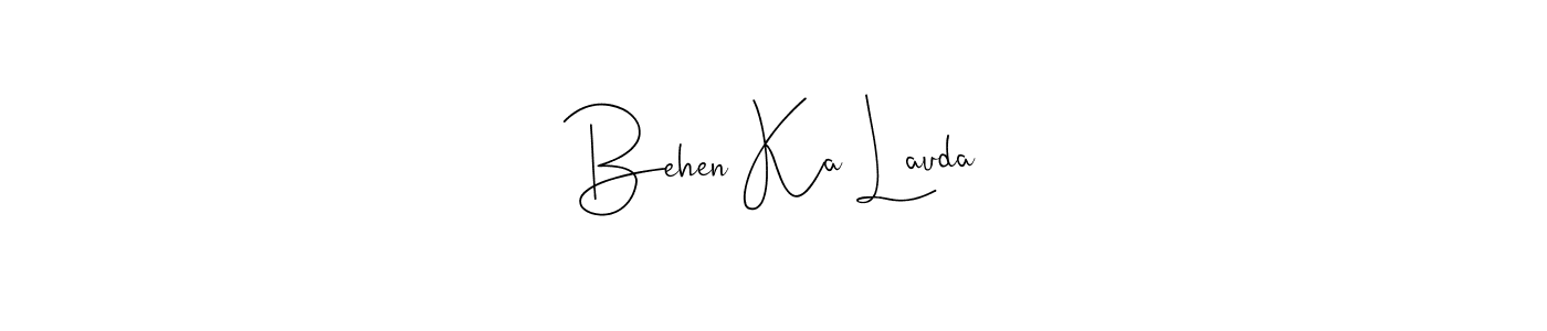 Use a signature maker to create a handwritten signature online. With this signature software, you can design (Andilay-7BmLP) your own signature for name Behen Ka Lauda. Behen Ka Lauda signature style 4 images and pictures png