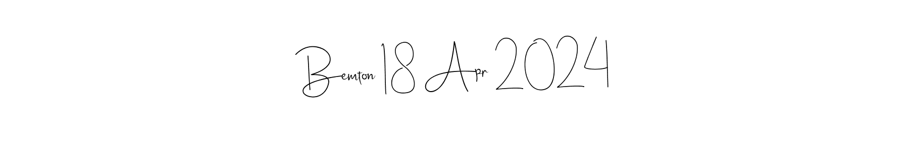 How to make Bemton 18 Apr 2024 signature? Andilay-7BmLP is a professional autograph style. Create handwritten signature for Bemton 18 Apr 2024 name. Bemton 18 Apr 2024 signature style 4 images and pictures png