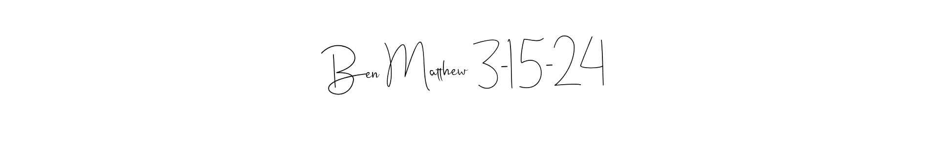 Make a beautiful signature design for name Ben Matthew 3-15-24. Use this online signature maker to create a handwritten signature for free. Ben Matthew 3-15-24 signature style 4 images and pictures png