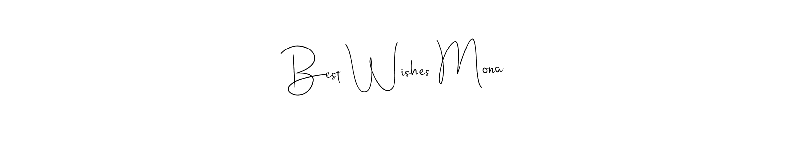 You should practise on your own different ways (Andilay-7BmLP) to write your name (Best Wishes Mona) in signature. don't let someone else do it for you. Best Wishes Mona signature style 4 images and pictures png