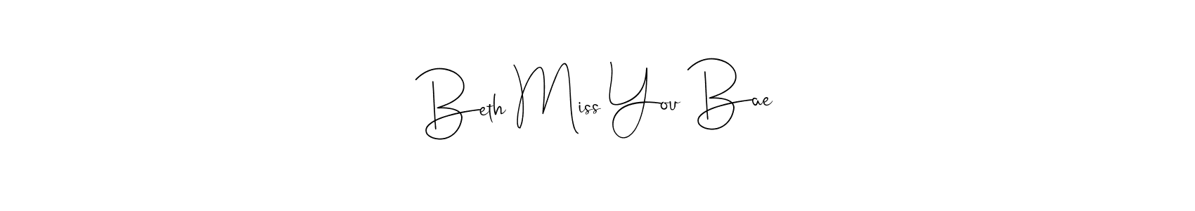 Make a short Beth Miss You Bae signature style. Manage your documents anywhere anytime using Andilay-7BmLP. Create and add eSignatures, submit forms, share and send files easily. Beth Miss You Bae signature style 4 images and pictures png