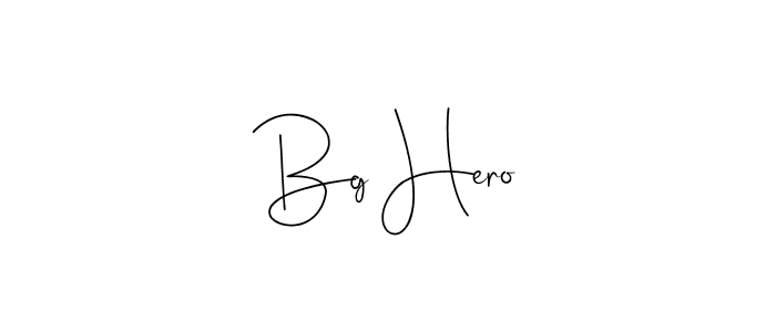 Create a beautiful signature design for name Bg Hero. With this signature (Andilay-7BmLP) fonts, you can make a handwritten signature for free. Bg Hero signature style 4 images and pictures png