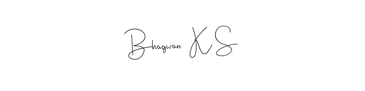 Make a beautiful signature design for name Bhagwan  K S. With this signature (Andilay-7BmLP) style, you can create a handwritten signature for free. Bhagwan  K S signature style 4 images and pictures png