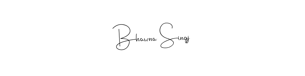 How to make Bhawna Singj signature? Andilay-7BmLP is a professional autograph style. Create handwritten signature for Bhawna Singj name. Bhawna Singj signature style 4 images and pictures png