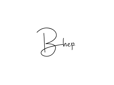Also we have Bhep name is the best signature style. Create professional handwritten signature collection using Andilay-7BmLP autograph style. Bhep signature style 4 images and pictures png