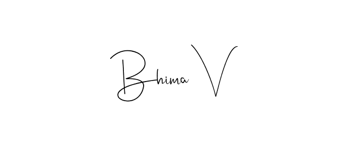 Create a beautiful signature design for name Bhima V. With this signature (Andilay-7BmLP) fonts, you can make a handwritten signature for free. Bhima V signature style 4 images and pictures png