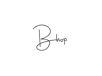 Create a beautiful signature design for name Bhop. With this signature (Andilay-7BmLP) fonts, you can make a handwritten signature for free. Bhop signature style 4 images and pictures png