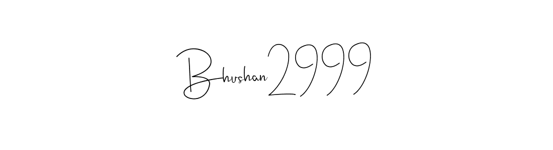 Create a beautiful signature design for name Bhushan2999. With this signature (Andilay-7BmLP) fonts, you can make a handwritten signature for free. Bhushan2999 signature style 4 images and pictures png