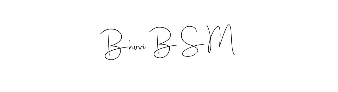 Create a beautiful signature design for name Bhuvi B S M. With this signature (Andilay-7BmLP) fonts, you can make a handwritten signature for free. Bhuvi B S M signature style 4 images and pictures png