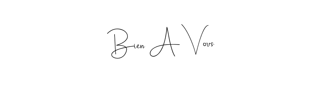 How to make Bien A Vous signature? Andilay-7BmLP is a professional autograph style. Create handwritten signature for Bien A Vous name. Bien A Vous signature style 4 images and pictures png