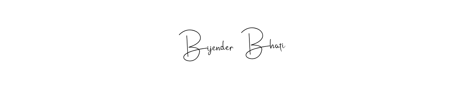 Also we have Bijender  Bhati name is the best signature style. Create professional handwritten signature collection using Andilay-7BmLP autograph style. Bijender  Bhati signature style 4 images and pictures png