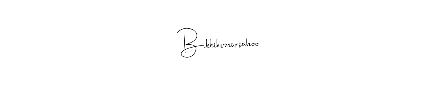 How to make Bikkikumarsahoo signature? Andilay-7BmLP is a professional autograph style. Create handwritten signature for Bikkikumarsahoo name. Bikkikumarsahoo signature style 4 images and pictures png