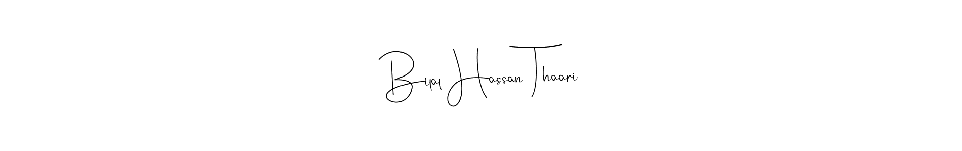 The best way (Andilay-7BmLP) to make a short signature is to pick only two or three words in your name. The name Bilal Hassan Thaari include a total of six letters. For converting this name. Bilal Hassan Thaari signature style 4 images and pictures png