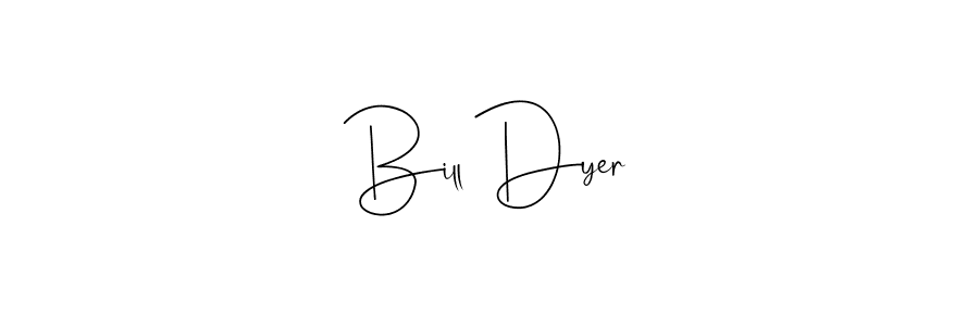 Make a beautiful signature design for name Bill Dyer. With this signature (Andilay-7BmLP) style, you can create a handwritten signature for free. Bill Dyer signature style 4 images and pictures png