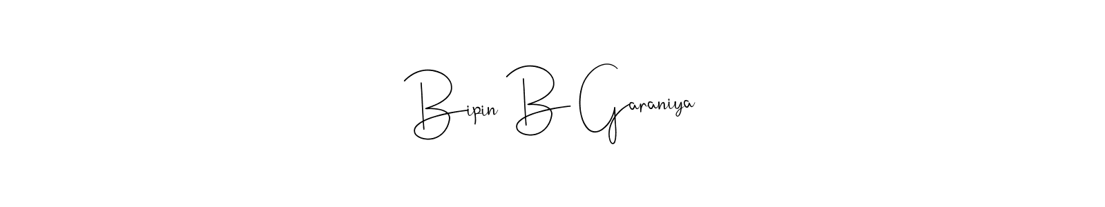 Make a short Bipin B Garaniya signature style. Manage your documents anywhere anytime using Andilay-7BmLP. Create and add eSignatures, submit forms, share and send files easily. Bipin B Garaniya signature style 4 images and pictures png