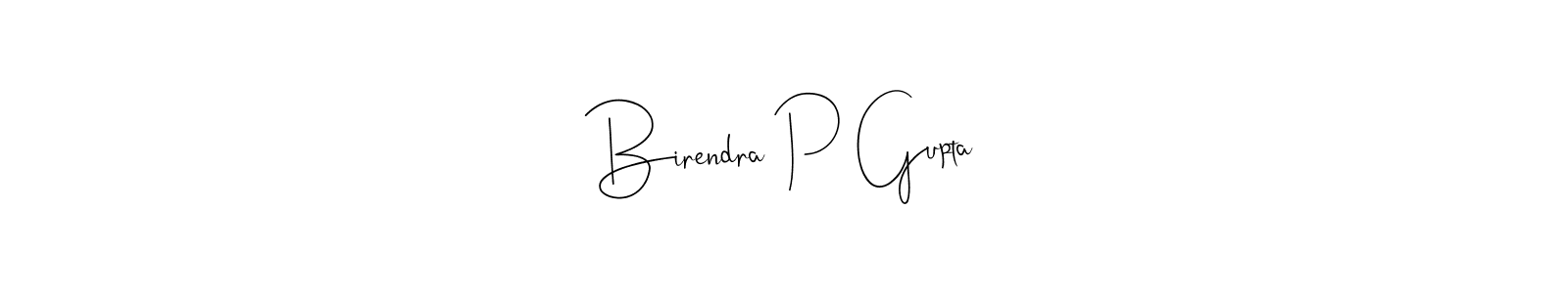 Once you've used our free online signature maker to create your best signature Andilay-7BmLP style, it's time to enjoy all of the benefits that Birendra P Gupta name signing documents. Birendra P Gupta signature style 4 images and pictures png