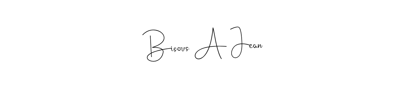 How to make Bisous A Jean signature? Andilay-7BmLP is a professional autograph style. Create handwritten signature for Bisous A Jean name. Bisous A Jean signature style 4 images and pictures png