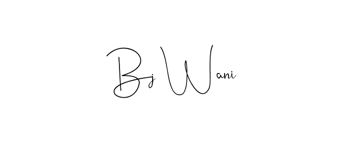 How to make Bj Wani signature? Andilay-7BmLP is a professional autograph style. Create handwritten signature for Bj Wani name. Bj Wani signature style 4 images and pictures png