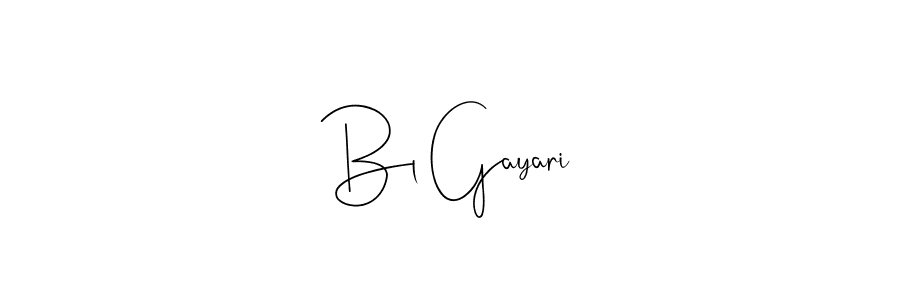 Design your own signature with our free online signature maker. With this signature software, you can create a handwritten (Andilay-7BmLP) signature for name Bl Gayari. Bl Gayari signature style 4 images and pictures png