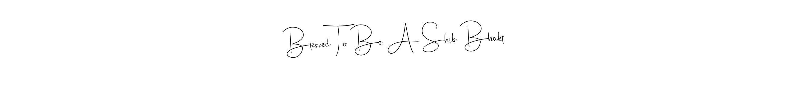Make a beautiful signature design for name Blessed To Be A Shib Bhakt. Use this online signature maker to create a handwritten signature for free. Blessed To Be A Shib Bhakt signature style 4 images and pictures png