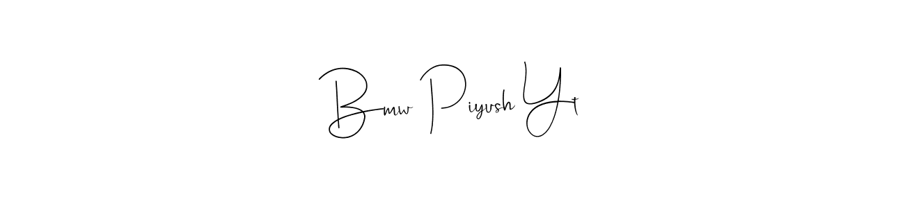 Create a beautiful signature design for name Bmw Piyush Yt. With this signature (Andilay-7BmLP) fonts, you can make a handwritten signature for free. Bmw Piyush Yt signature style 4 images and pictures png