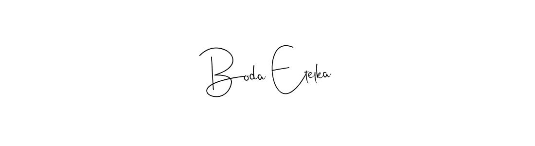 Design your own signature with our free online signature maker. With this signature software, you can create a handwritten (Andilay-7BmLP) signature for name Boda Etelka. Boda Etelka signature style 4 images and pictures png