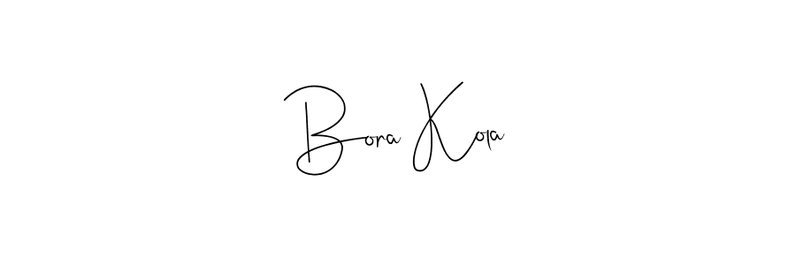 How to make Bora Kola signature? Andilay-7BmLP is a professional autograph style. Create handwritten signature for Bora Kola name. Bora Kola signature style 4 images and pictures png