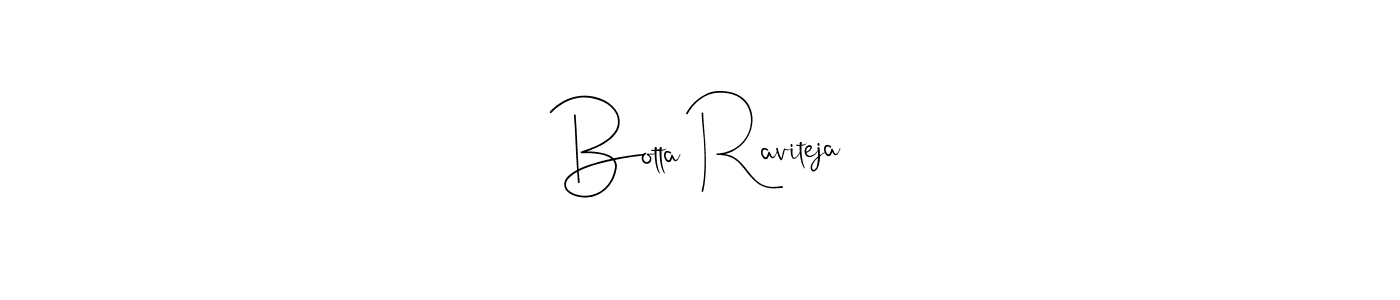 It looks lik you need a new signature style for name Botta Raviteja. Design unique handwritten (Andilay-7BmLP) signature with our free signature maker in just a few clicks. Botta Raviteja signature style 4 images and pictures png