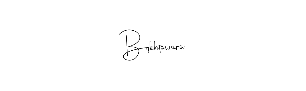 How to make Bqkhtawara signature? Andilay-7BmLP is a professional autograph style. Create handwritten signature for Bqkhtawara name. Bqkhtawara signature style 4 images and pictures png